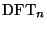$ \operatorname{DFT}_n$