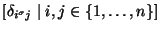 $ [\delta_{i^\sigma j}\mid i,j\in\{1,\dots,n\}]$